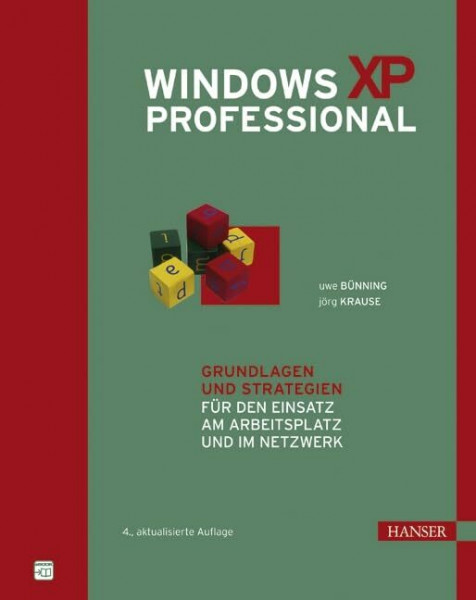 Windows XP Professional: Grundlagen und Strategien für den Einsatz am Arbeitsplatz und im Netzwerk