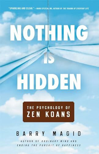 Nothing Is Hidden: The Psychology of Zen Koans