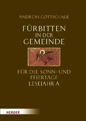Fürbitten in der Gemeinde: Für die Sonn- und Feiertage. Lesejahr A