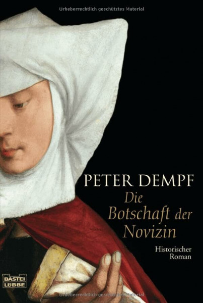 Die Botschaft der Novizin: Historischer Roman (Allgemeine Reihe. Bastei Lübbe Taschenbücher)