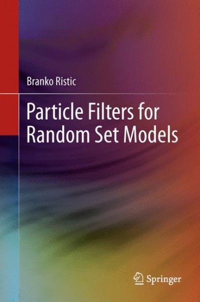 Particle Filters for Random Set Models