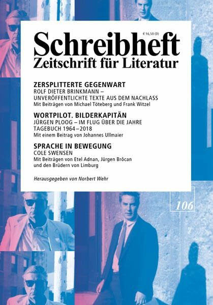 SCHREIBHEFT 106: Zersplitterte Gegenwart - Rolf Dieter Brinkmann / Wortpilot. Bilderkapitän - Jürgen Ploog / Sprache in Bewegung - Cole Swensen (Schreibheft: Zeitschrift für Literatur)