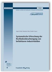 Systematische Erforschung der Rissflankenbruchneigung von befahrbaren Industrieböden. Abschlussberic