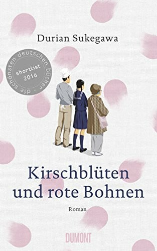 Kirschblüten und rote Bohnen: Roman