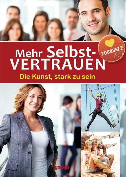 Mehr Selbstvertrauen: Die Kunst, stark zu sein