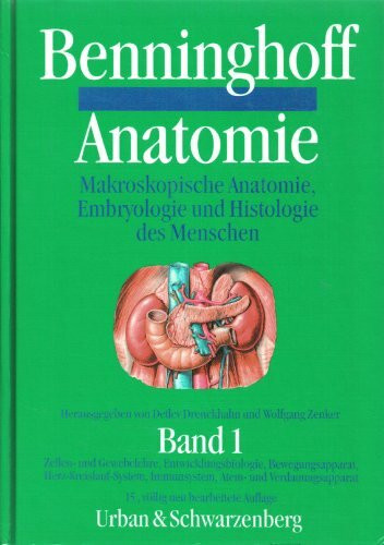 Anatomie, 2 Bde., Bd.1, Zellenlehre und Gewebelehre, Entwicklungsbiologie, Bewegungsapparat, Herz-Kreislauf-System, Immunsystem, Atemapparat und Verdauungsapparat, 15. völlig neu bearbeitete Auflage.