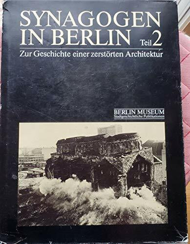 Synagogen in Berlin. Zur Geschichte einer zerstörten Architektur. Katalog zur Ausstellung im Berlin Museum, Berlin (26.1.-20.3.83)