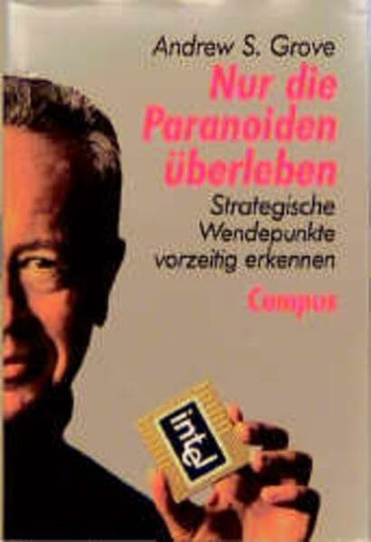 Nur die Paranoiden überleben: Strategische Wendepunkte vorzeitig erkennen