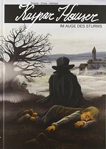 Kaspar Hauser: Im Auge des Sturms