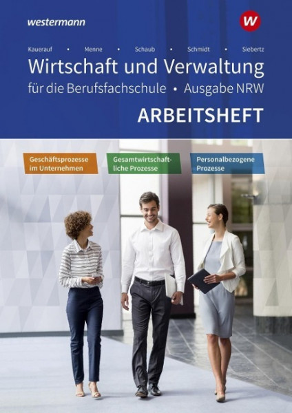 Wirtschaft und Verwaltung für die Berufsfachschule. Arbeitsheft. NRW Nordrhein-Westfalen