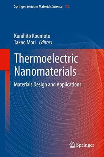 Thermoelectric Nanomaterials: Materials Design and Applications (Springer Series in Materials Science, 182, Band 182)