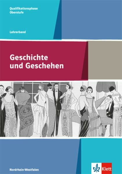 Geschichte und Geschehen Qualifikationsphase. Ausgabe Nordrhein-Westfalen und Schleswig-Holstein Gymnasium: Handreichungen für den Unterricht Klasse ... (G9) (Geschichte und Geschehen Oberstufe)