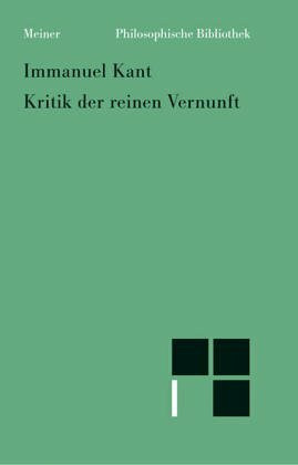 Kritik der reinen Vernunft. Nach der 1. und 2. Originalausgabe