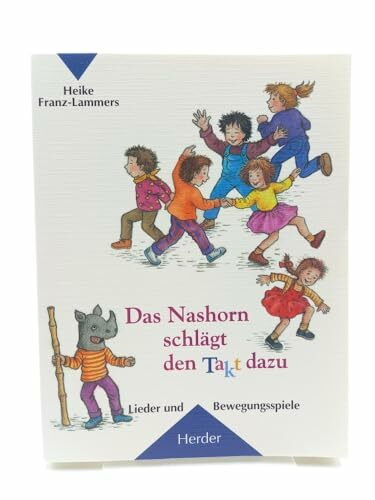 Das Nashorn schlägt den Takt dazu: Lieder und Bewegungsspiele