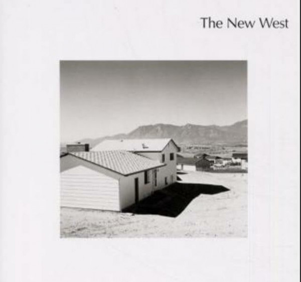 The New West: Landschaften der Colorado Front Range. Deutsche Ausgabe