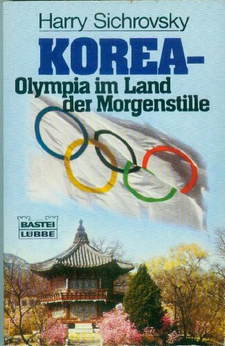 Korea - Olympia im Land der Morgenstille (Sachbuch. Bastei Lübbe Taschenbücher)