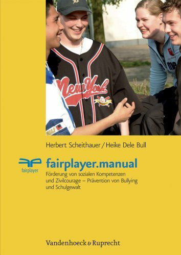 fairplayer.manual: Förderung von sozialen Kompetenzen und Zivilcourage – Prävention von Bullying und Schulgewalt