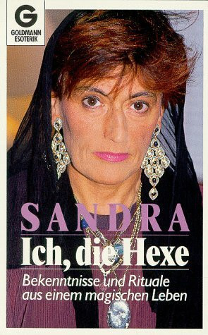 Ich, die Hexe: Bekenntnisse und Rituale aus einem magischen Leben