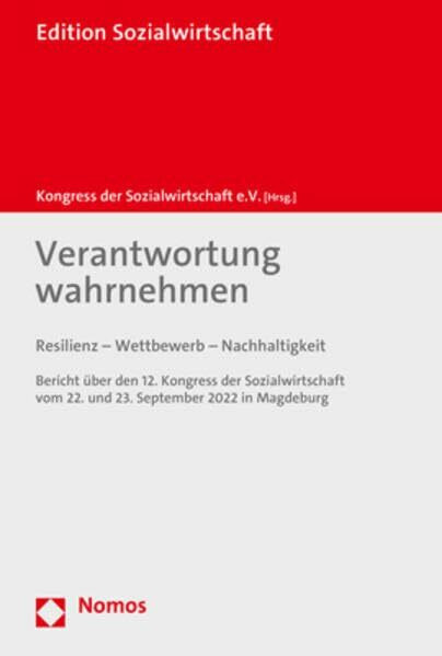 Verantwortung wahrnehmen: Resilienz – Wettbewerb – Nachhaltigkeit (Edition Sozialwirtschaft)