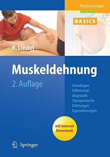 Muskeldehnung: Grundlagen, Differenzialdiagnostik, Therapeutische Dehnungen, Eigendehnungen (P...