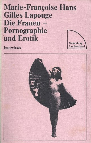 Die Frauen - Pornographie und Erotik: Interviews
