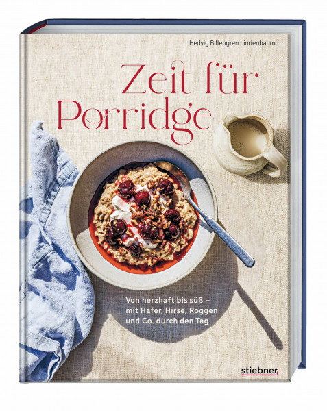 Zeit für Porridge: Von herzhaft bis süß – mit Hafer, Hirse, Roggen und Co. durch den Tag. Porridge Rezeptbuch von A bis Z, von Porridge Grundrezept bis Porridge Topping. Inkl. Overnight Oats Rezept.