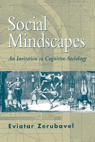 Social Mindscapes: An Invitation to Cognitive Sociology