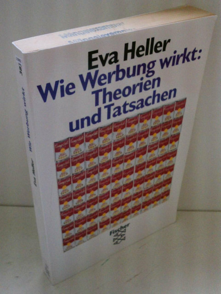 Wie Werbung wirkt: Theorien und Tatsachen.