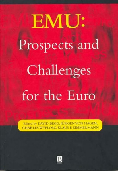 Emu: Prospects and Challenges for the Euro (Economic Policy)