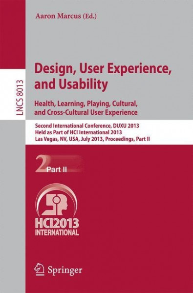 Design, User Experience, and Usability: Health, Learning, Playing, Cultural, and Cross-Cultural User Experience