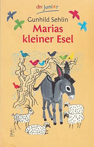 Marias kleiner Esel: Eine Weihnachtslegende (dtv junior)