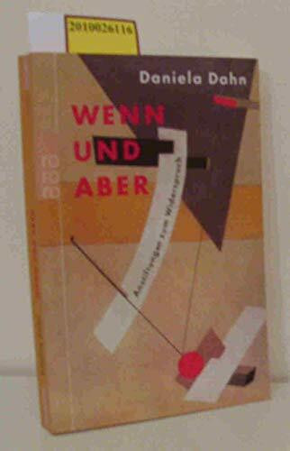 Wenn und Aber: Anstiftungen zum Widerspruch
