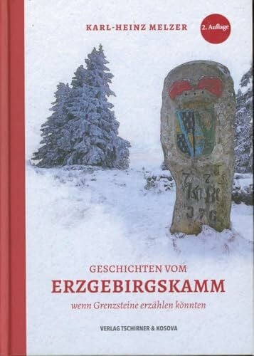 Geschichten vom Erzgebirgskamm: Wenn Grenzsteine erzählen könnten