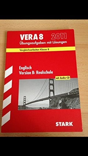 VERA 8 Englisch Version B: Realschule mit MP3-CD 2012; Vergleichsarbeiten Klasse 8. Übungsaufgaben mit Lösungen