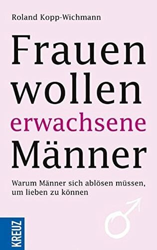 Frauen wollen erwachsene Männer