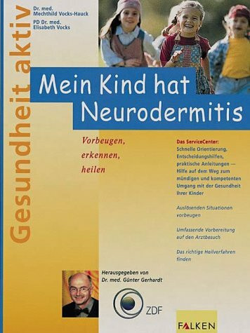 Mein Kind hat Neurodermitis. Vorbeugen, erkennen, heilen
