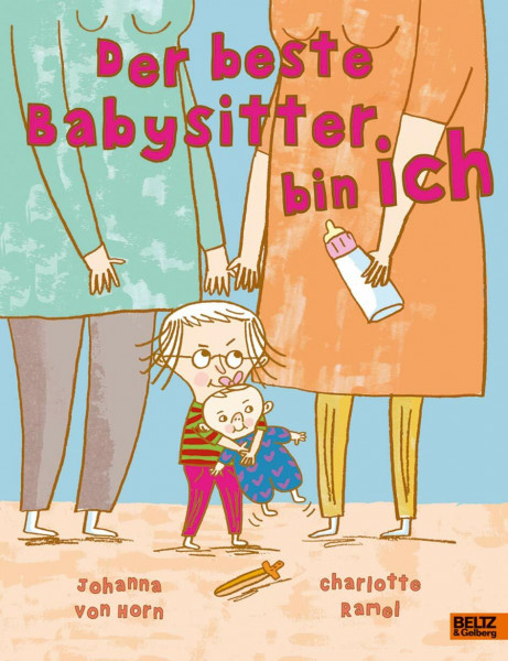 Der beste Babysitter bin ich!: Vierfarbiges Bilderbuch