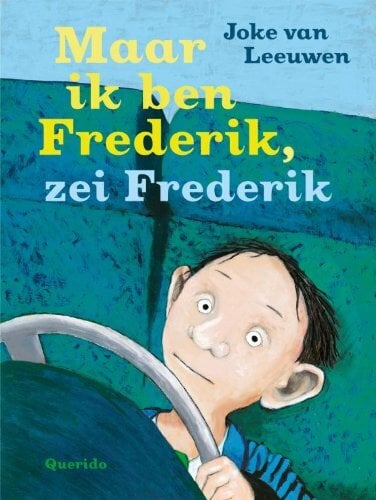 Maar ik ben Frederik, zei Frederik Maar ik ben Frederik, zei Frederik