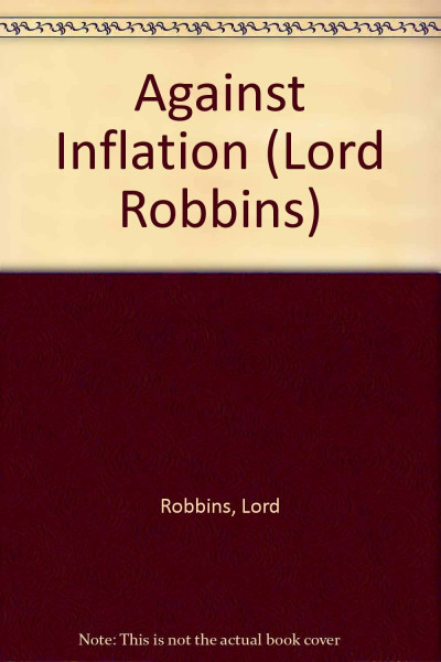Against Inflation (Lord Robbins)