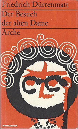 Der Besuch der alten Dame. Eine tragische Komödie. Mit einem Nachwort