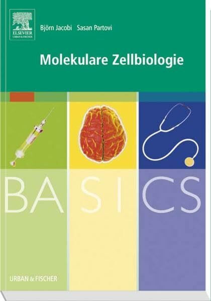 Urban & Fischer Verlag/Elsevier GmbH Basics Molekulare Zellbiologie