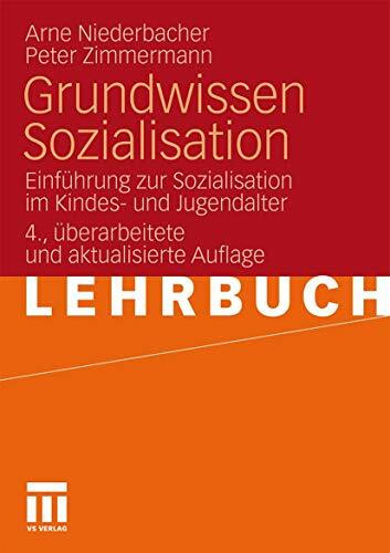 Grundwissen Sozialisation: Einführung zur Sozialisation im Kindes- und Jugendalter (German Edition)