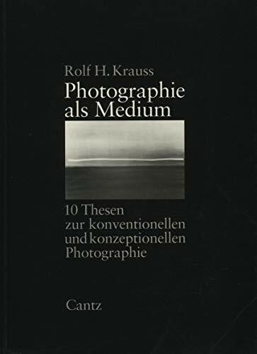 Photographie als Medium. 10 Thesen zur konventionellen und konzeptionellen Photographie