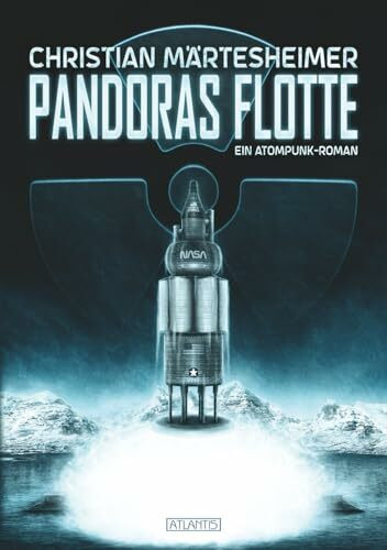 Pandoras Flotte: Ein Atompunk-Roman