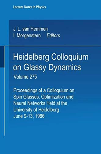Heidelberg Colloquium on Glassy Dynamics: Proceedings of a Colloquium on Spin Glasses, Optimization and Neural Networks, Held at the University of ... 1986 (Lecture Notes in Physics, Band 275)