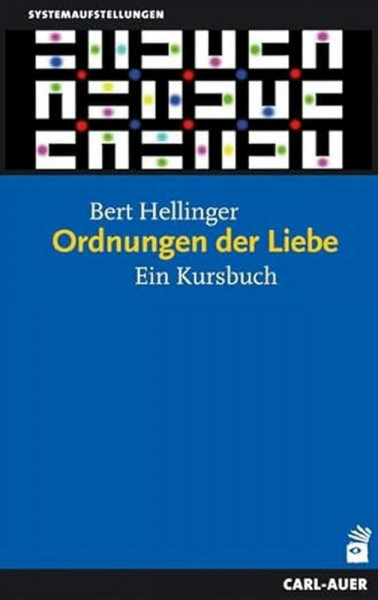 Ordnungen der Liebe: Ein Kurs-Buch