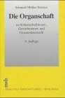 Die Organschaft. im Körperschaftsteuer-, Gewerbesteuer- und Umsatzsteuerrecht