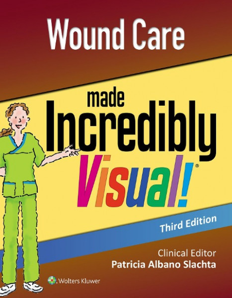 Wound Care Made Incredibly Visual (Incredibly Easy! Series®)