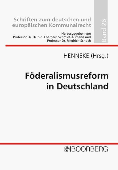 Föderalismusreform in Deutschland: Bestandsaufnahme der Kommissionsarbeit und Umsetzungsperspektiven - Professorengespräch 2005 des Deutschen ... zum deutschen und europäischen Kommunalrecht)