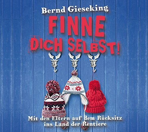 Finne dich selbst!: Mit den Eltern auf dem Rücksitz ins Land der Rentiere